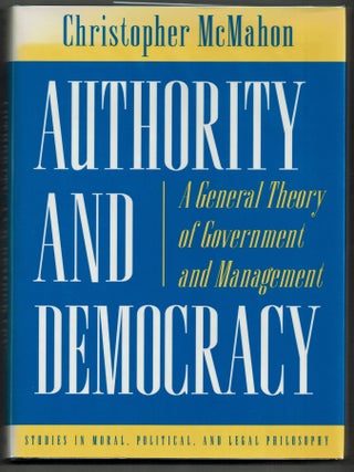 Item #000015828 Authority and Democracy; A General Theory of Government and Management....