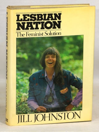 Item #000015863 Lesbian Nation; The Feminist Solution. Jill Johnston