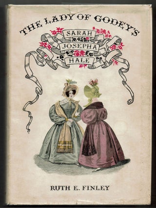 Item #000015896 The Lady of Godey's: Sarah Josepha Hale. Ruth E. Finley