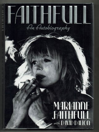 Item #000015928 Faithfull; An Autobiography. Marianne Faithfull, David Dalton