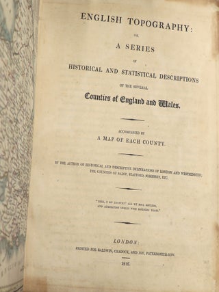English Topography: Or, a Series of Historical and Statistical Descriptions of the Several Counties of England and Wales; Accompanied by a Map of Each County