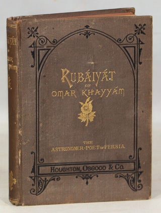 Item #000015996 Rubaiyat of Omar Khayyam, the Astronomer-Poet of Persia. Omar Khayyam