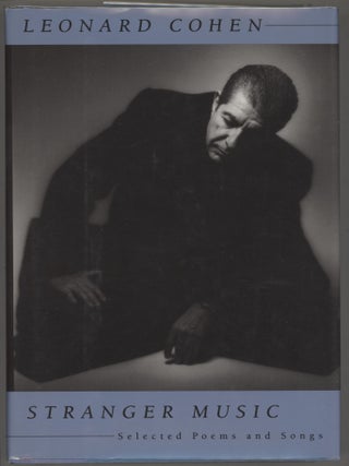 Item #000016003 Stranger Music; Selected Poems and Songs. Leonard Cohen