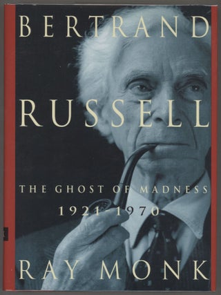 Item #000016007 Bertrand Russell; The Ghost of Madness 1921-1970. Ray Monk