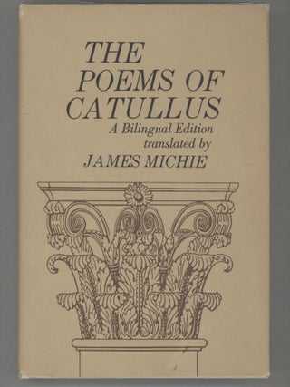 Item #000016027 The Poems of Catullus; A Bilingual Edition translated by James Michie. Catullus