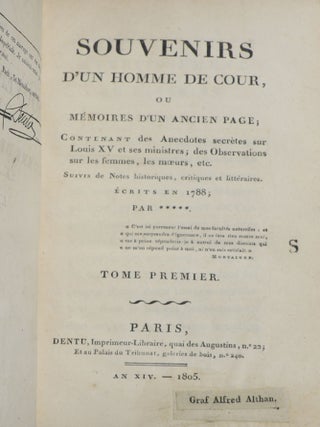 Souvenirs d'Un Homme de Cour, ou M&eacute;moires d'Un Ancien Page; Contenant des Anecdotes secr&egrave;tes sur Louis XV et ses ministres; des Observations sur les Femmes, les Moeurs, etc. [= Memoirs of a Man of the Court, or Memoirs of a Former Page; Containing Secret Anecdotes on Louis XV and his Ministers; Observations on Women, Morals, etc.]; Suivis de Notes Historiques, Critiques et Litt&eacute;raires. &Eacute;crits en 1788