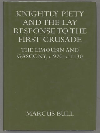 Item #000016078 Knightly Piety and the Lay Response to the First Crusade; The Limousin and...