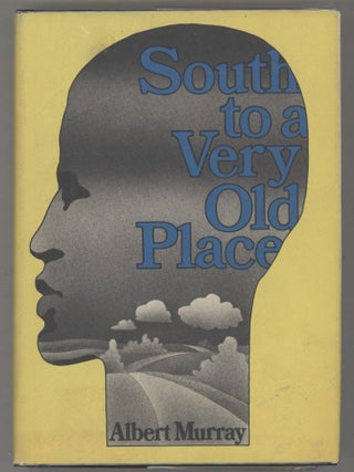 Item #000016119 South to a Very Old Place. Albert Murray