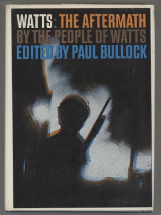 Item #000016172 Watts: The Aftermath; An Inside View of the Ghetto by the People of Watts. Paul...