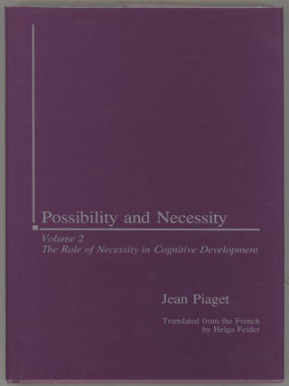 Possibility and Necessity; Volume 1 The Role of Possibility in Cognitive Development; Volume 2 The Role of Necessity in Cognitive Development