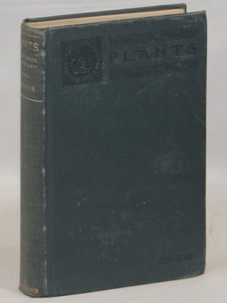 Item #000016189 Plants; A Text-Book of Botany. John M. Coulter