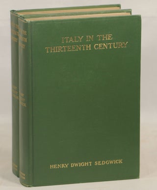 Item #000016214 Italy in the Thirteenth Century. Henry Dwight Sedgwick