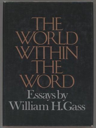 Item #000016218 The World Within the Word; Essays. William H. Gass