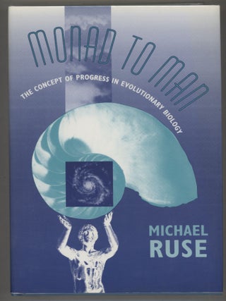 Item #000016238 Monad to Man; The Concept of Progress in Evolutionary Biology. Michael Ruse