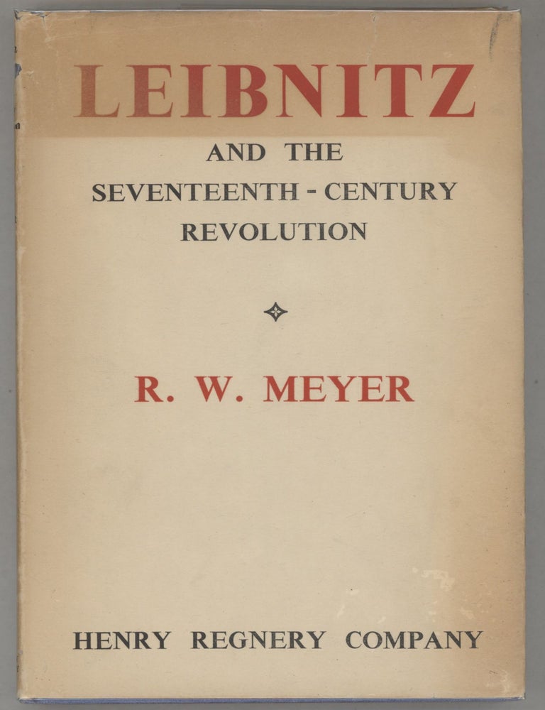Item #000016253 Leibnitz and the Seventeenth-Century Revolution. R. W Meyer.