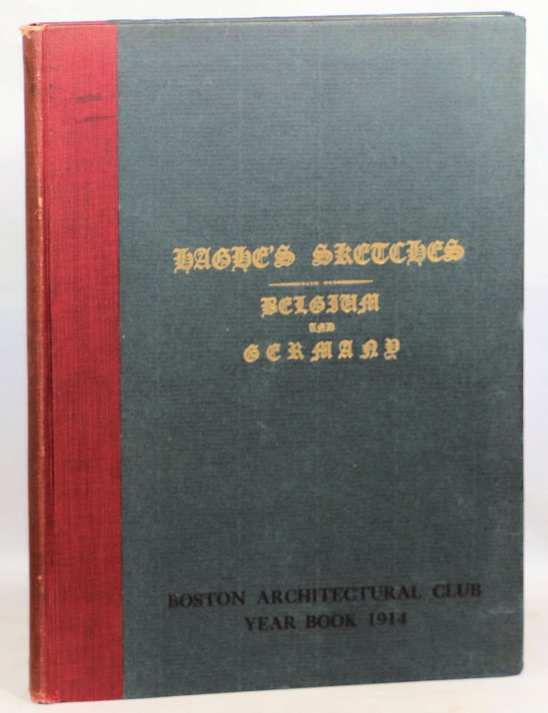 Item #000016257 Year Book of the Boston Architectural Club: Haghe's Sketches in Belgium and Germany [with] The Rotch Travelling Scholarship Envois; Published Originally 1850. Neils H. Larsen, Charles Cameron Clark.