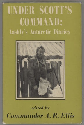 Item #000016260 Under Scott's Command; Lashly's Antarctic Diaries. Lashly, William