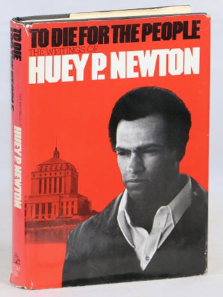 Item #000016273 To Die for the People; The Writings of Huey P. Newton. Huey Newton