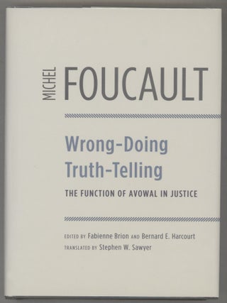Item #000016277 Wrong-Doing, Truth-Telling; The Function of Avowal in Justice. Michel Foucault
