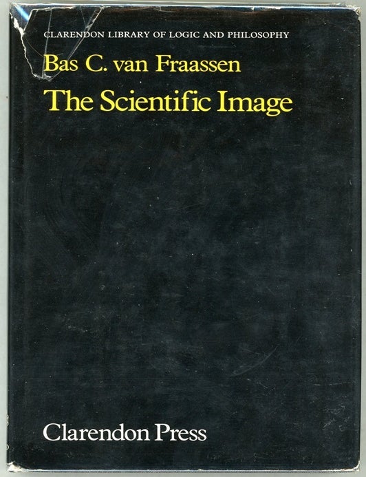 The Scientific Image. Bas C. van Fraassen.