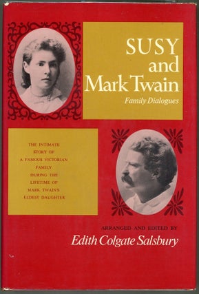 Item #000016288 Susy and Mark Twain; Family Dialogues. Edith Colgate Salsbury, Mark Twain