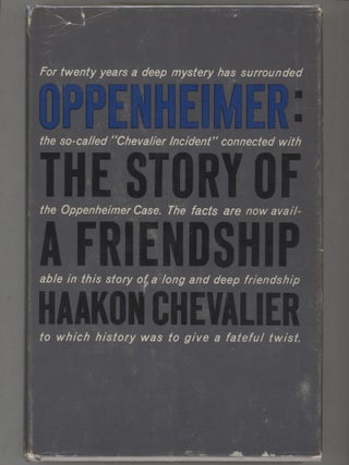Item #000016295 Oppenheimer; The Story of a Friendship. Haakon Chevalier