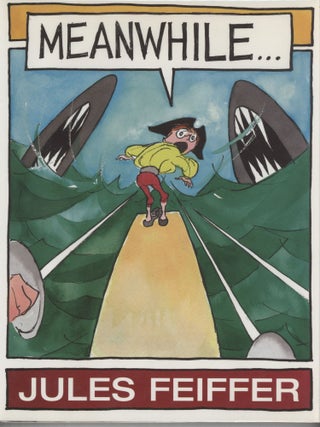 Item #000016319 Meanwhile. Jules Feiffer