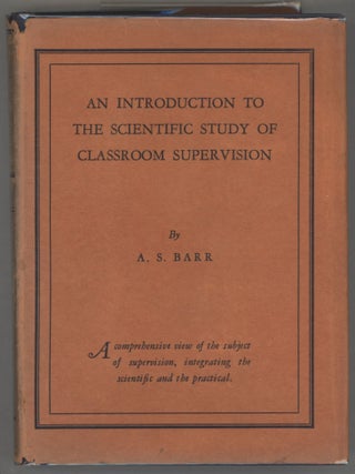 Item #000016325 An Introduction to the Scientific Study of Classroom Supervision. A. S Barr