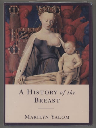 Item #000016326 A History of the Breast. Marilyn Yalom