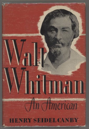Item #000016347 Walt Whitman an American; A Study in Biography. Henry Seidel Canby