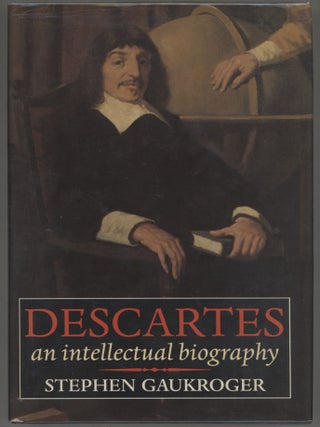 Item #000016349 Descartes; An Intellectual Biography. Stephen Gaukroger