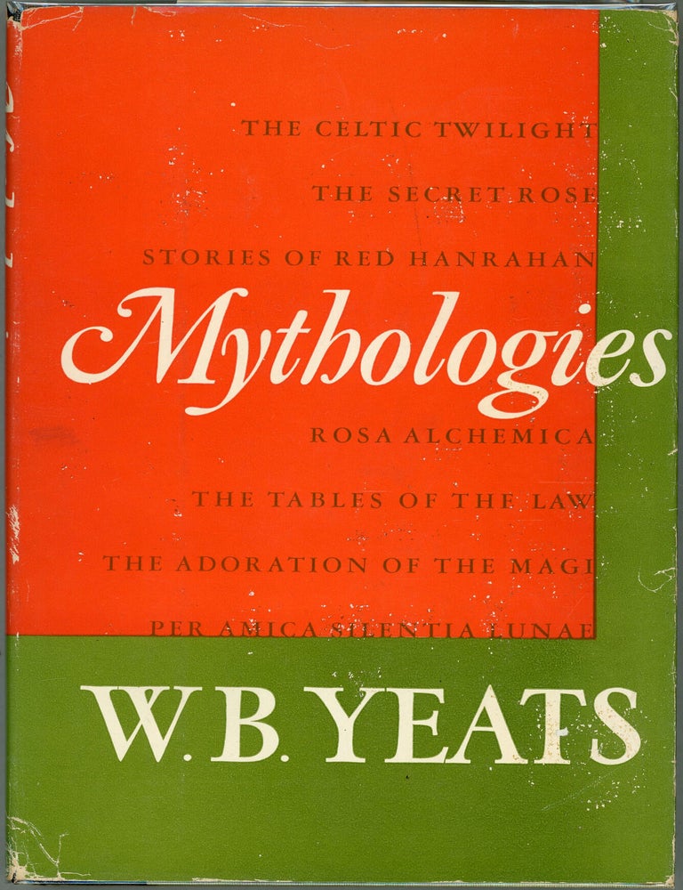 Item #000016451 Mythologies; The Celtic Twilight, The Secret Rose, Stories of Red Hanrahan, Rosa Alchemica, etc. W. B Yeats.