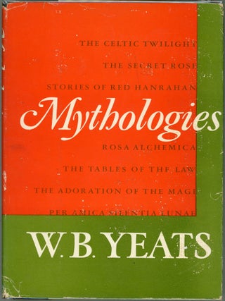Item #000016451 Mythologies; The Celtic Twilight, The Secret Rose, Stories of Red Hanrahan, Rosa...
