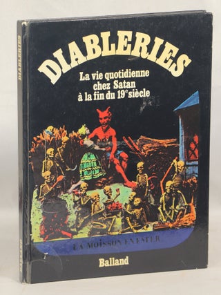 Item #000016461 Diableries; La vie Quotidienne chez Satan à la fin du 19e Siècle. Jac Remise