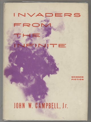 Item #000016469 Invaders from the Infinite. John W. Campbell Jr