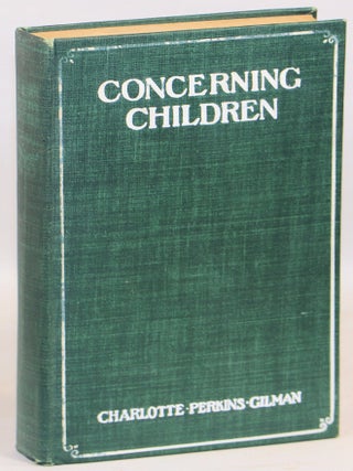 Item #000016493 Concerning Children. Charlotte Perkins Gilman, Stetson