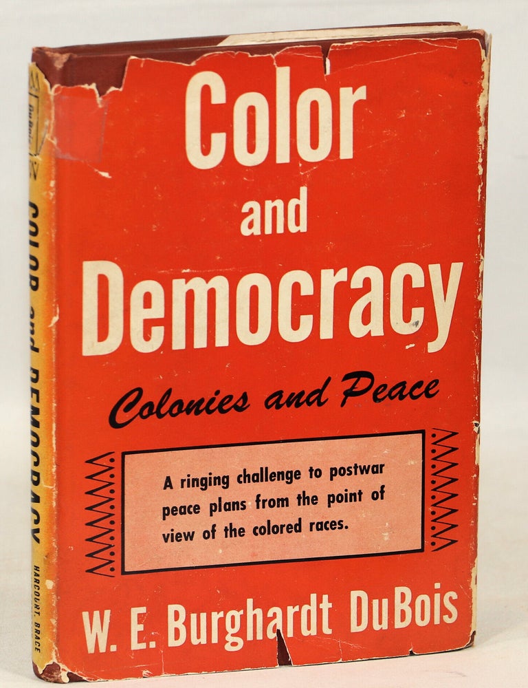 Color and Democracy: Colonies and Peace. W. E B. Du Bois.