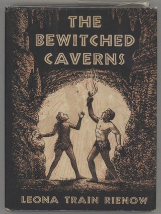 Item #000016533 The Bewitched Caverns. Leona Rienow
