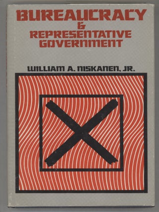 Item #000016565 Bureaucracy and Representative Government. William A. Niskanen Jr
