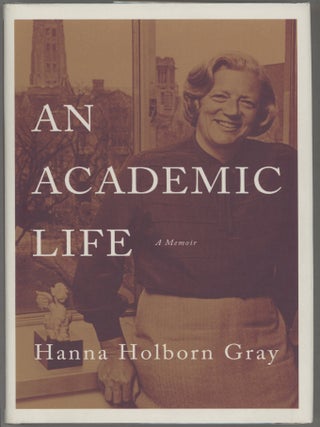 Item #000016566 An Academic Life; A Memoir. Hanna Holborn Gray