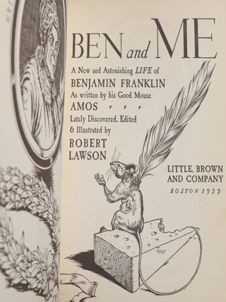 Ben and Me; A New and Astonishing Life of Benjamin Franklin as Written by his Good Mouse Amos