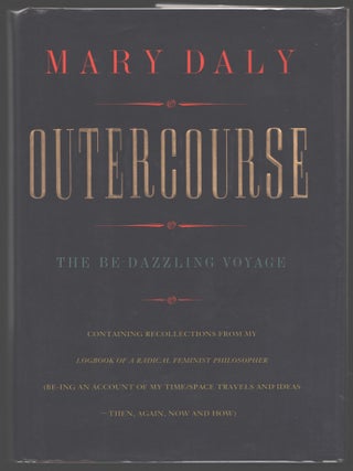 Item #000016610 Outercourse; The Be-Dazzling Voyage. Mary Daly