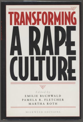 Item #000016616 Transforming a Rape Culture. Emilie Buchwald, Pamela R. Fletcher, Martha Roth, Ed
