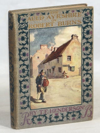 Item #000016619 The Auld Ayrshire of Robert Burns. T. F Henderson