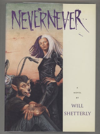 Item #000016650 Nevernever. Will Shetterly
