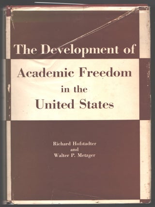 Item #000016659 The Development of Academic Freedom in the United States. Richard Hofstadter,...