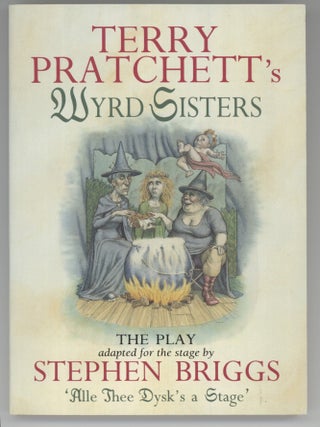 Item #000016676 Terry Pratchett's Wyrd Sisters the Play. Terry Pratchett, Stephen Briggs
