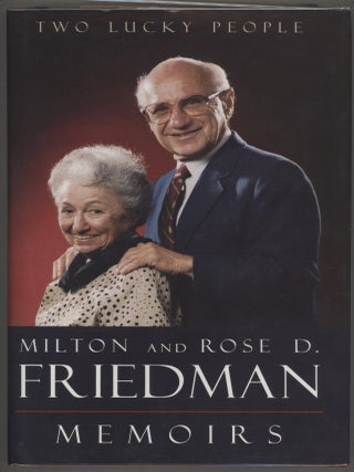 Item #000016693 Two Lucky People; Memoirs. Milton Friedman, Rose D. Friedman