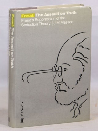 Item #000016694 Freud The Assault on Truth; Freud's Suppression of the Seduction Theory. Jeffrey...