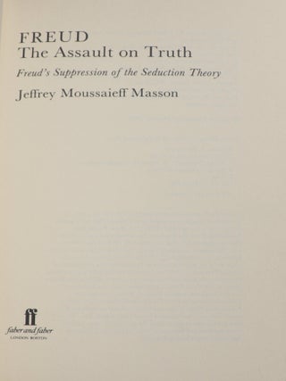 Freud The Assault on Truth; Freud's Suppression of the Seduction Theory